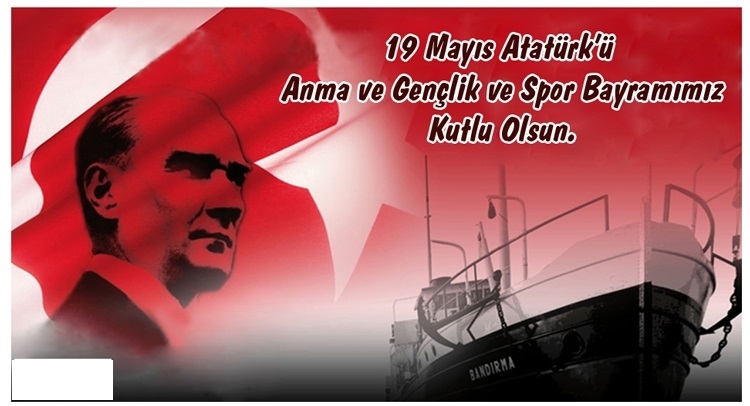 BUGÜN 19 MAYIS ATATÜRK’Ü ANMA, GENÇLİK VE SPOR BAYRAMI