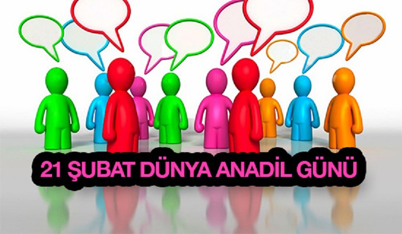 DÜNYA ANADİLİ GÜNÜ KUTLU OLSUN