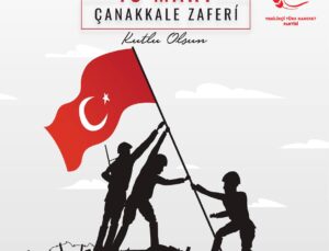 YTHP GENEL BAŞKANI SİMİTÇİ’NİN ÇANAKKALE ZAFERİ MESAJI