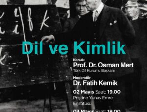 PRİŞTİNE YUNUS EMRE ENSTİTÜSÜ’NDE “DİL VE KİMLİK” SÖYLEŞİ PROGRAMI DÜZENLENECEK